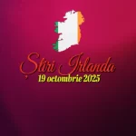 Știri Irlanda ☘️ 19 octombrie 2025 Știri Irlanda 19 octombrie 2025